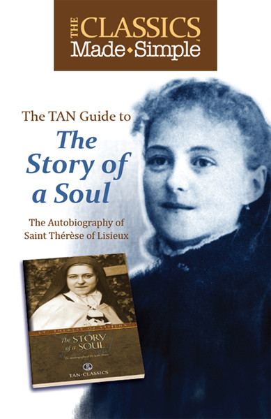 The Classics Made Simple The Story Of A Soul St Therese Of Lisieux