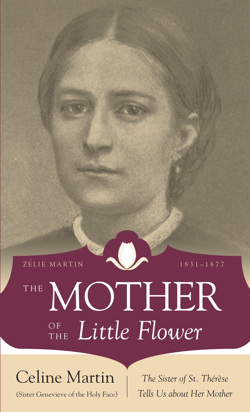 The Mother Of The Little Flower Zelie Martin 18311877 Sr Genevieve Of The Holy Face