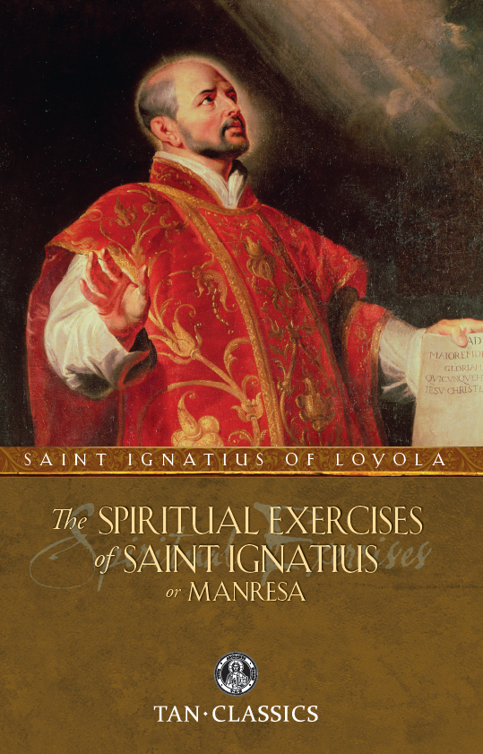 The Spiritual Exercises Of Saint Ignatius St Ignatius Of Loyola