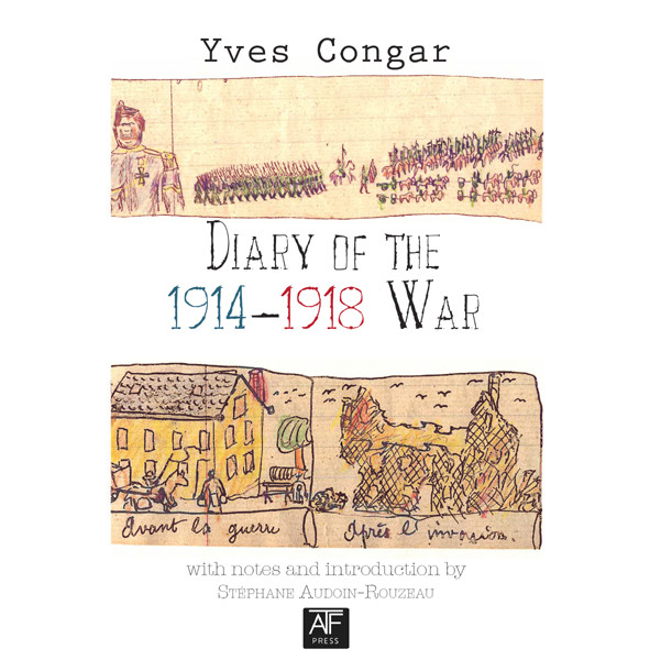 Diary Of The 19141918 War Congar Yvesaudoinrouzeau Stephanecongar