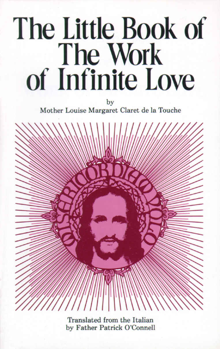 Little Book Of The Work Of Infinite Love Louise Margaret Claret De La Touche