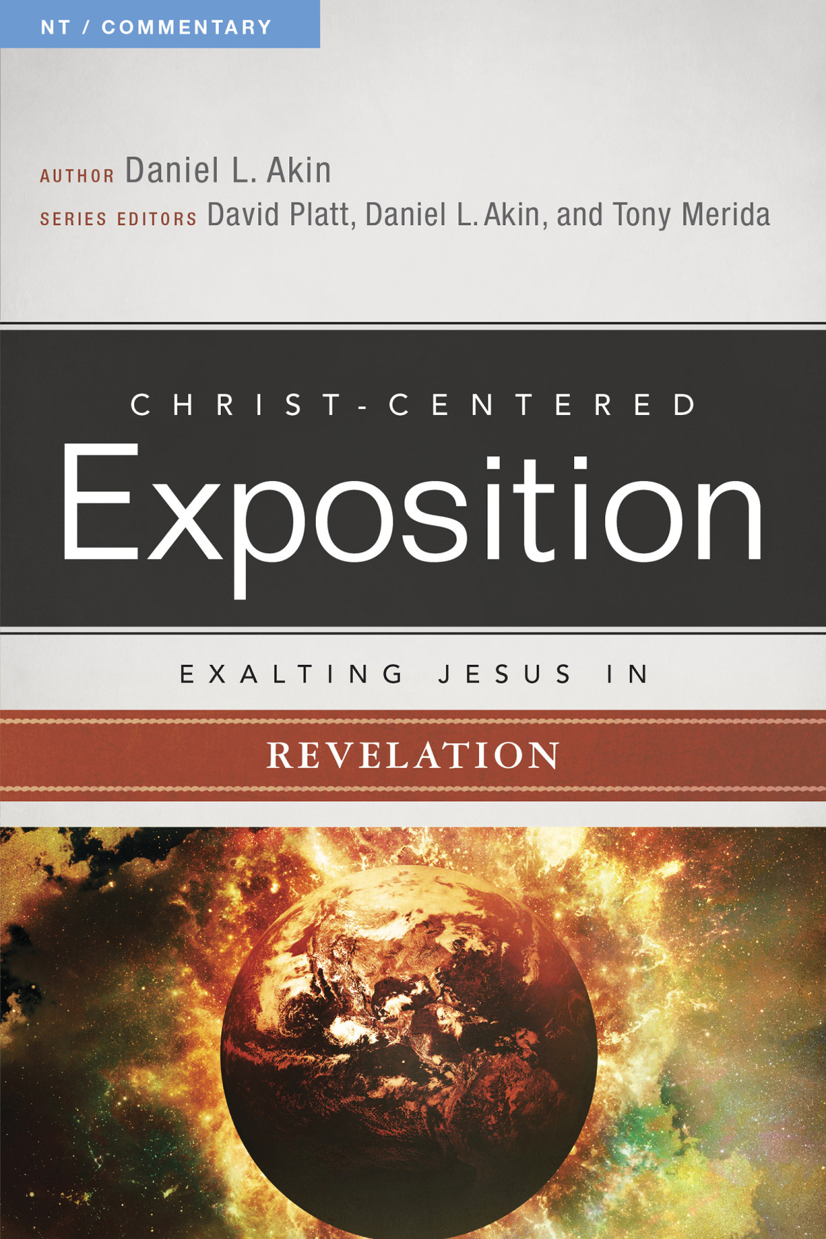 Exalting Jesus In Revelation Dr Daniel L Akindavid Platttony Merida David Platt Dr Daniel L Akin Tony Merida