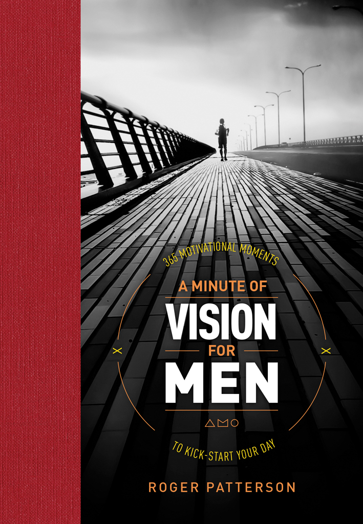A Minute Of Vision For Men Roger Patterson