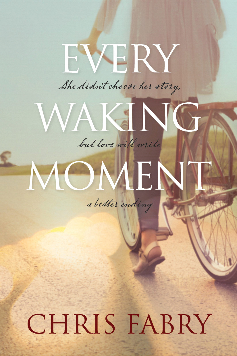 Every Waking Moment Chris Fabry