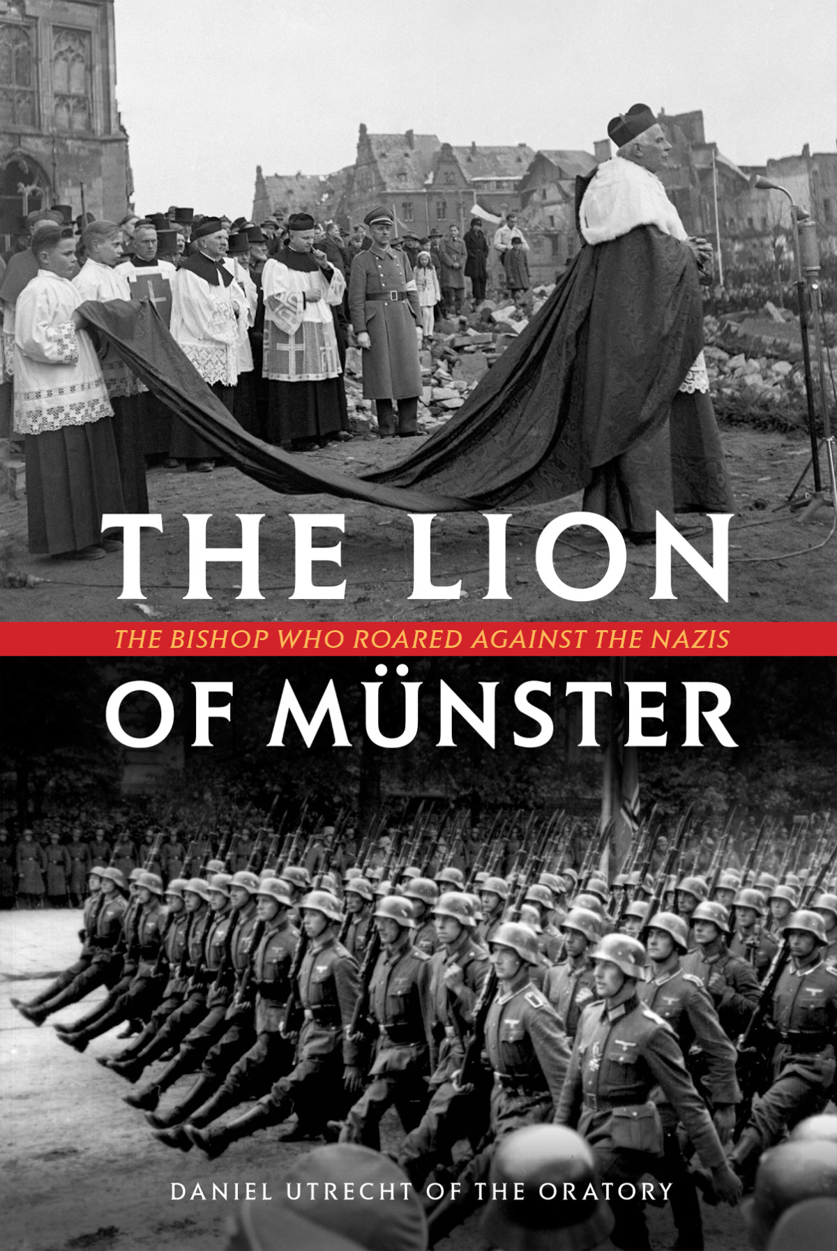 The Lion Of Munster The Bishop Who Roared Against The Nazis Daniel Utrecht