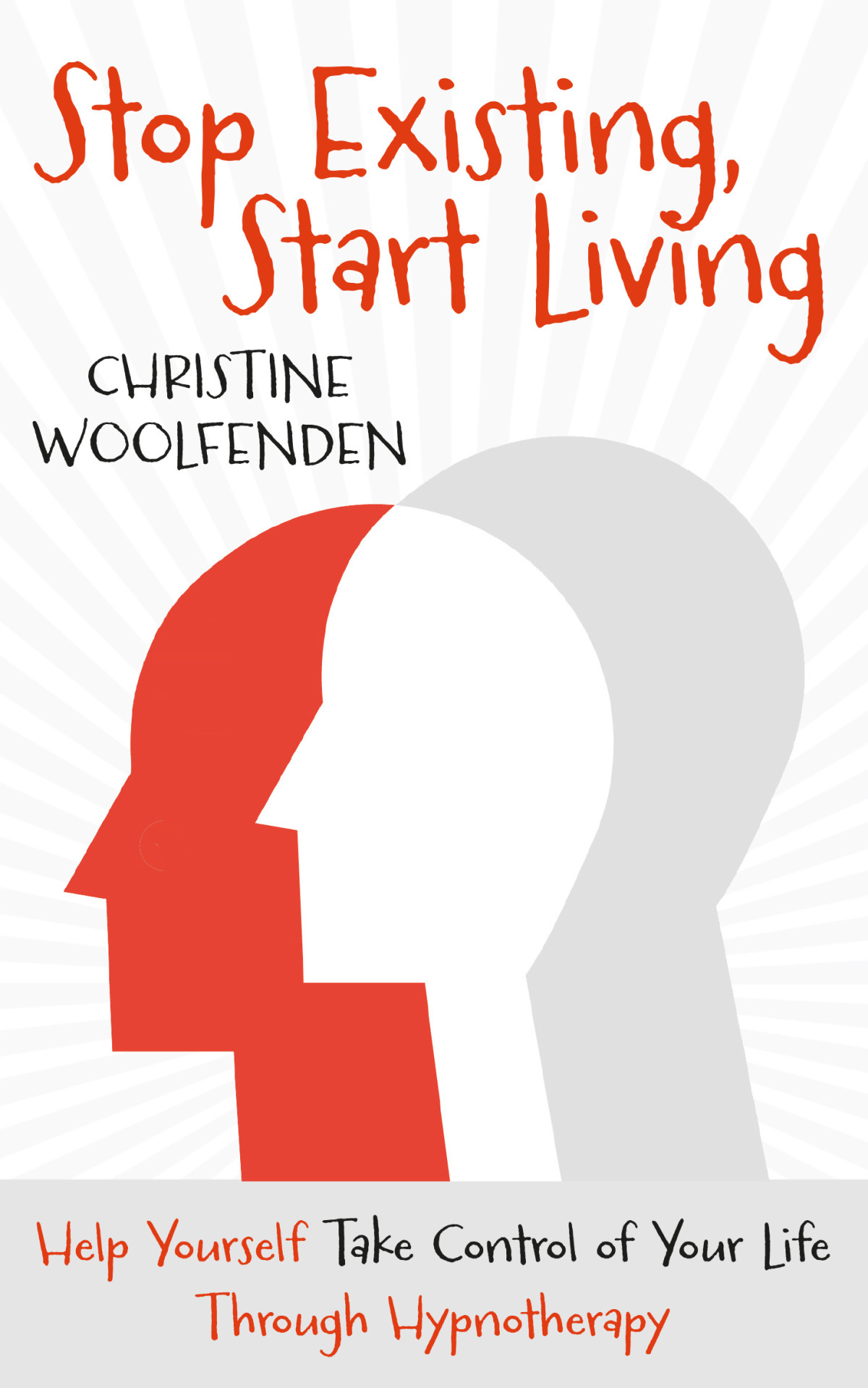 Stop Existing Start Living Christine Woolfenden
