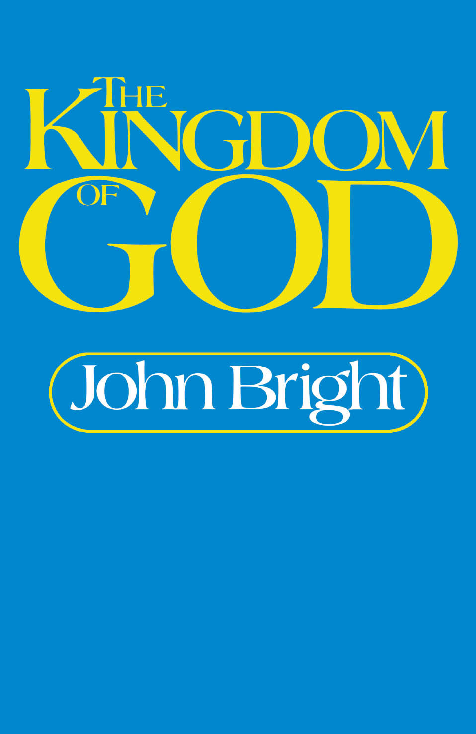 The Kingdom Of God Bright John
