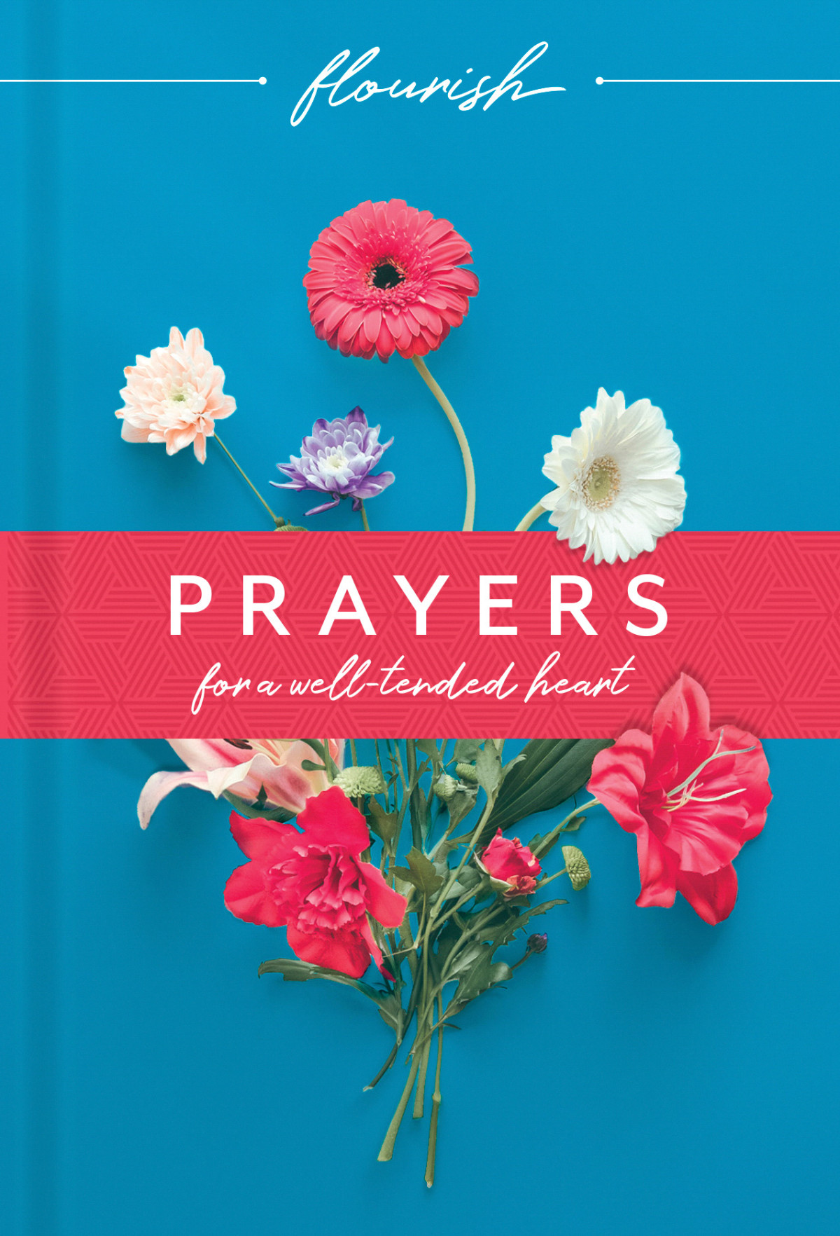 Flourish Prayers For A Welltended Heart Michael H Beaumontmartin H Manser Michael H Beaumont