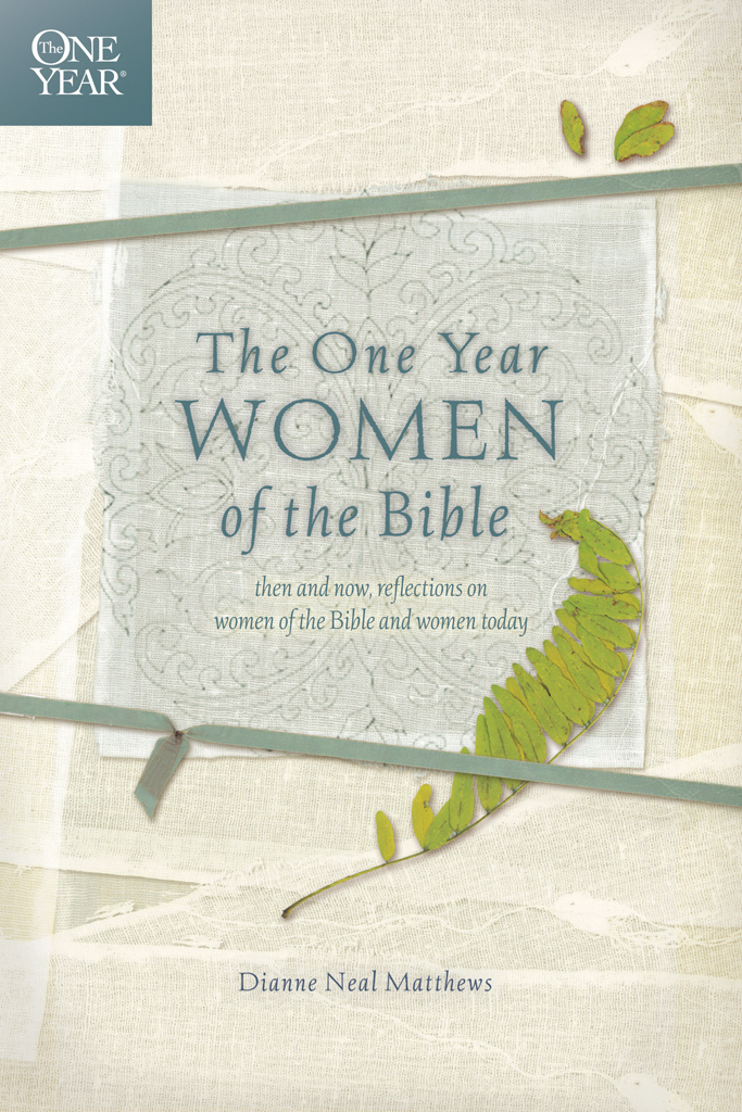 The One Year Women Of The Bible Dianne Neal Matthews