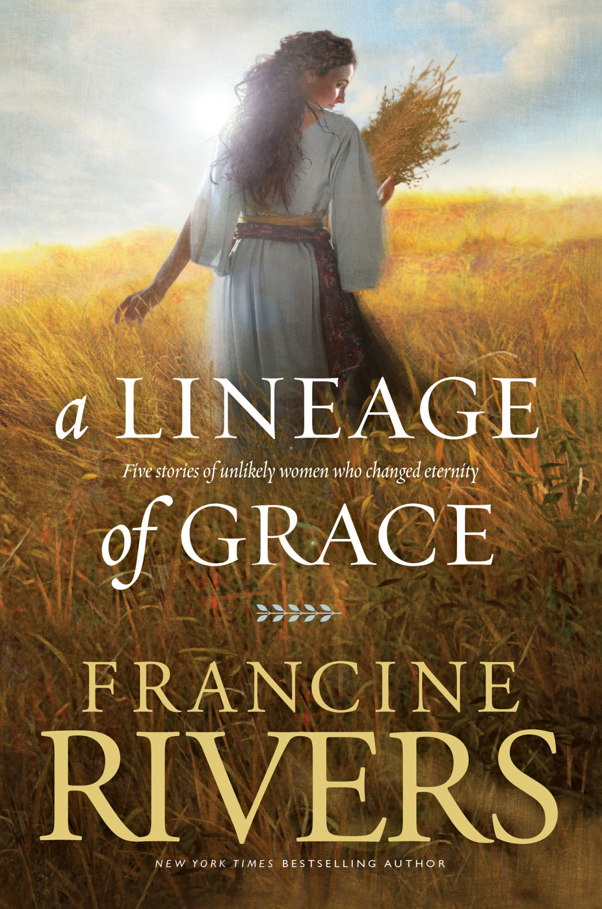 A Lineage Of Grace Francine Rivers