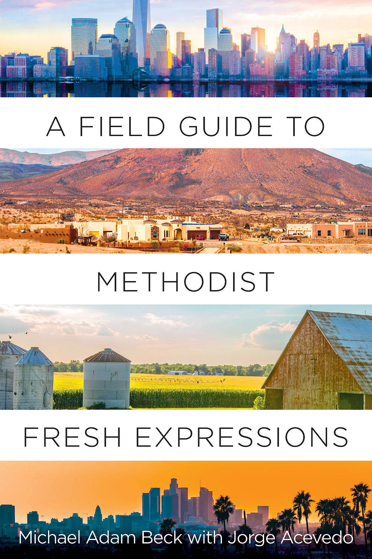 A Field Guide To Methodist Fresh Expressions Beck Michael Adam