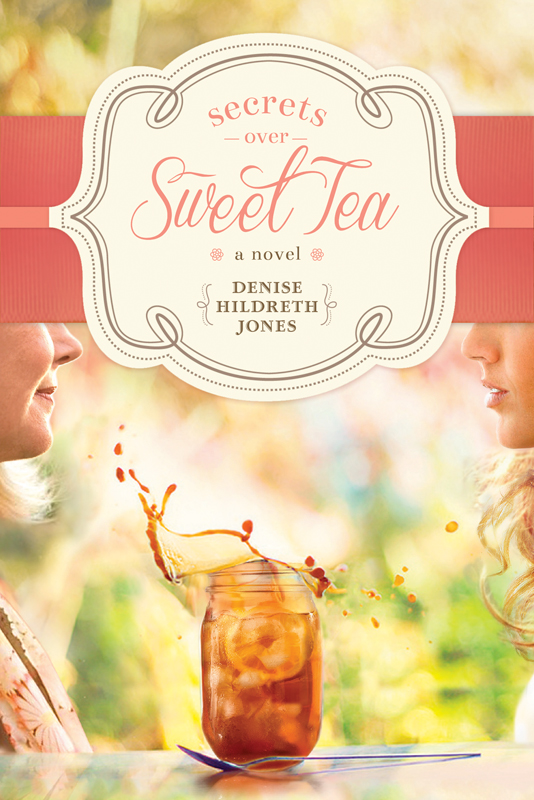 Secrets Over Sweet Tea Jones Denise Hildreth