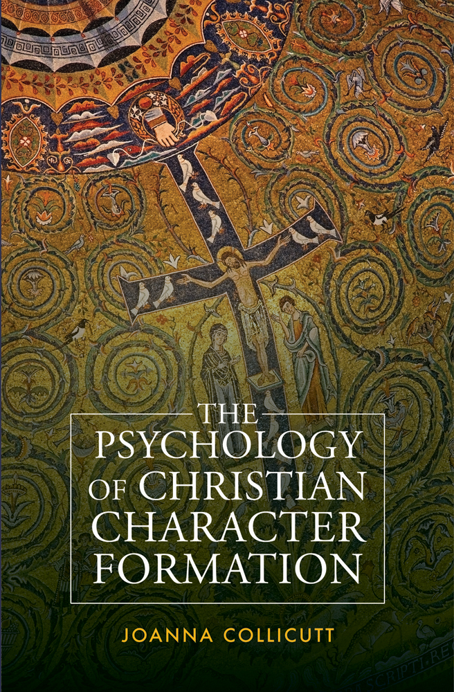 The Psychology Of Christian Character Formation Joanna Collicutt