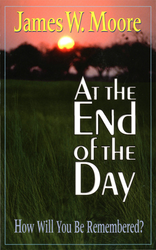 At The End Of The Day James W Moore