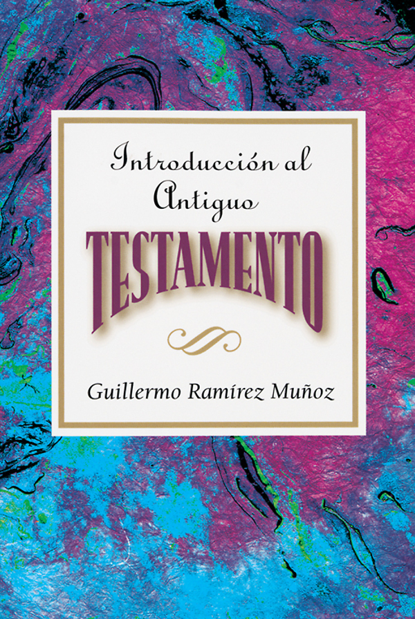 Introduccion Al Antiguo Testamento Aeth Assoc For Hispanic Theological Education
