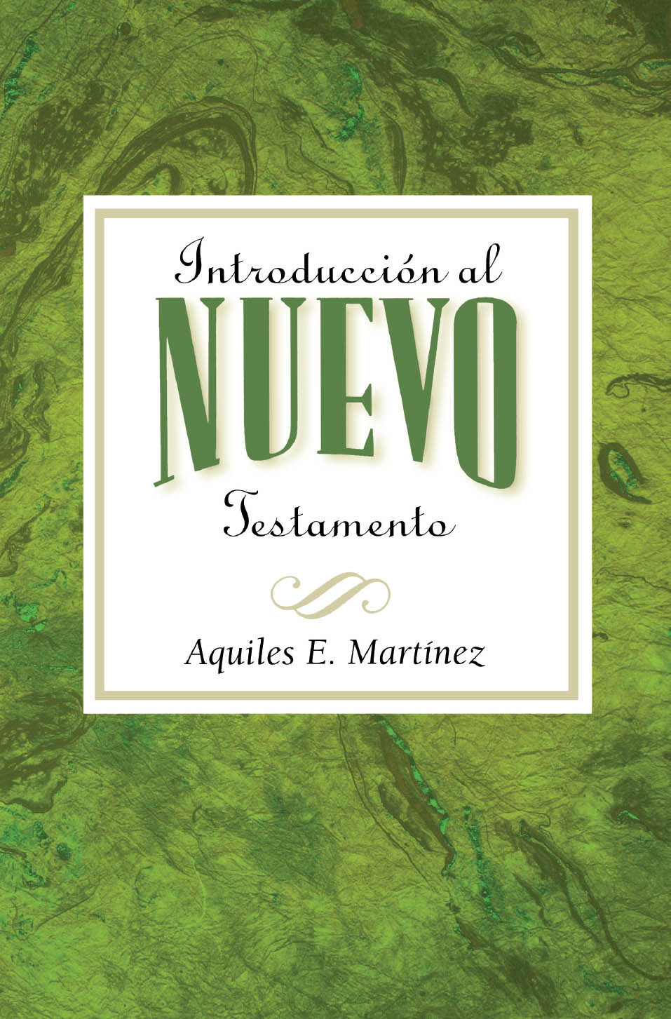 Introduccion Al Nuevo Testamento Aquiles E Martinez