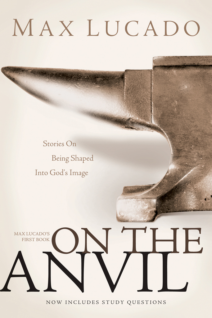 On The Anvil Max Lucado