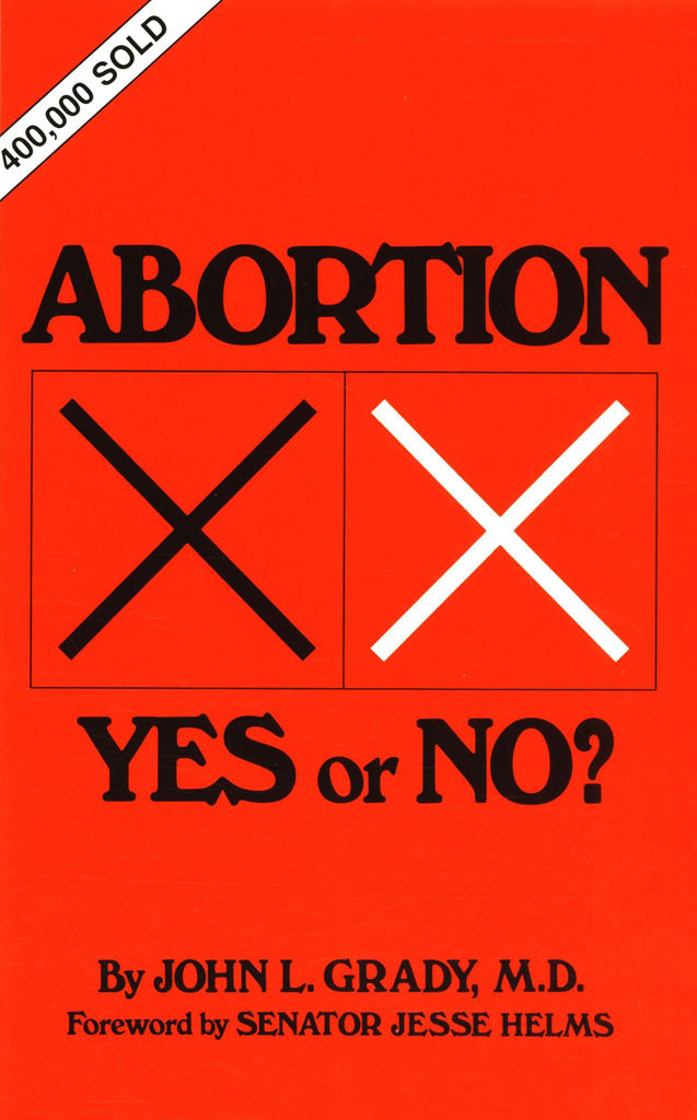 Abortion Yes Or No John Grady Md