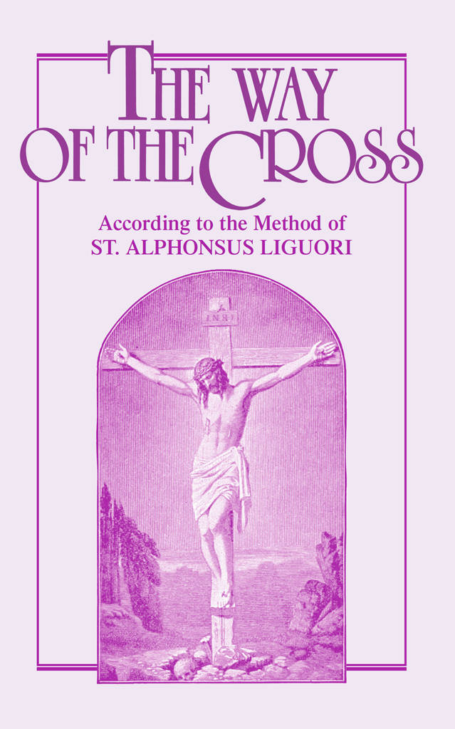 The Way Of The Cross According To The Method Of St Alphonsus Liguori Anonymous