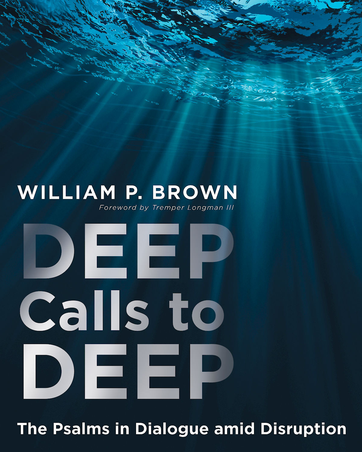 Deep Calls To Deep The Psalms In Dialogue Amid Disruption Brown