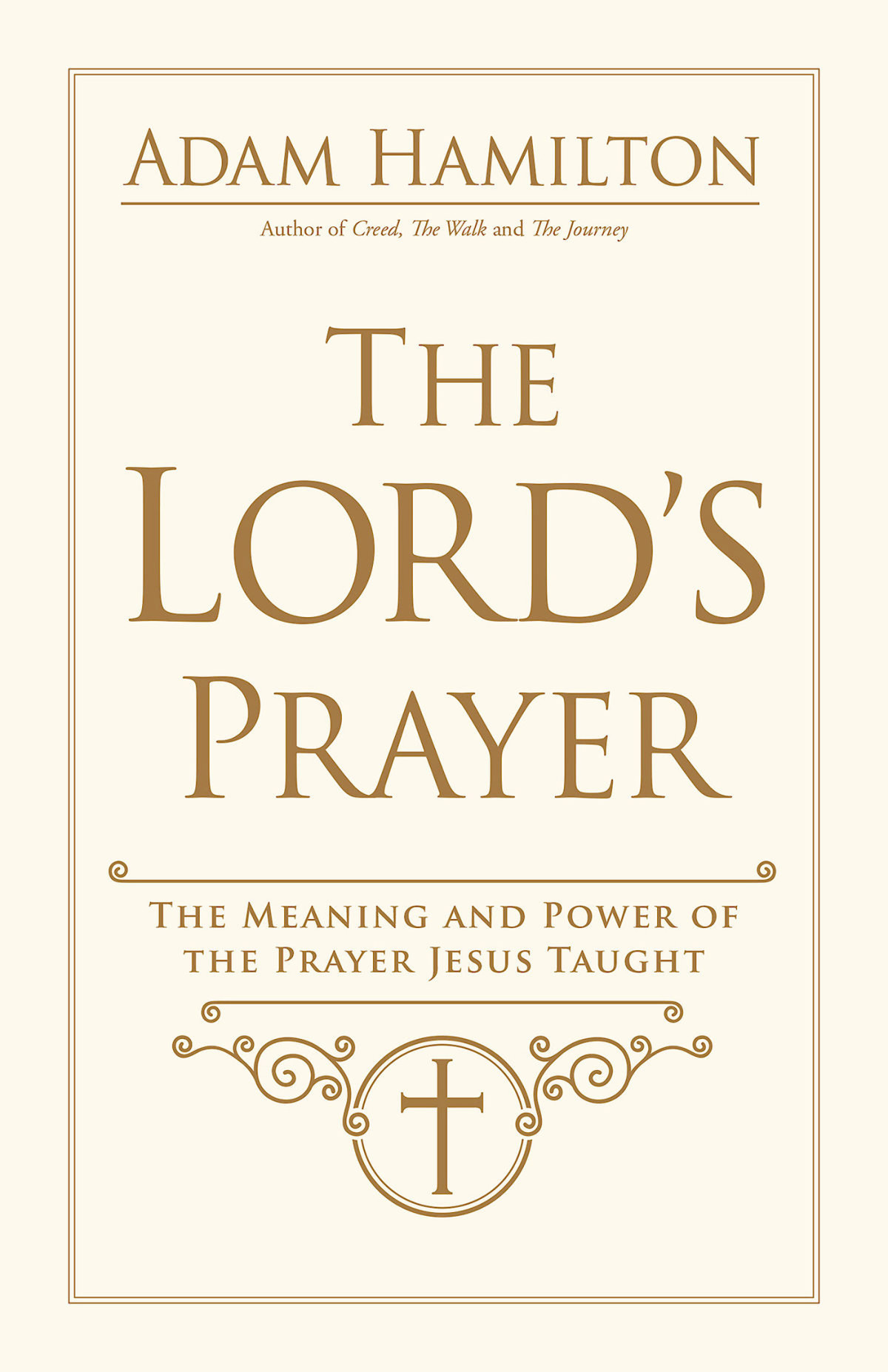 The Lords Prayer The Meaning And Power Of The Prayer Jesus Taught Hamilton