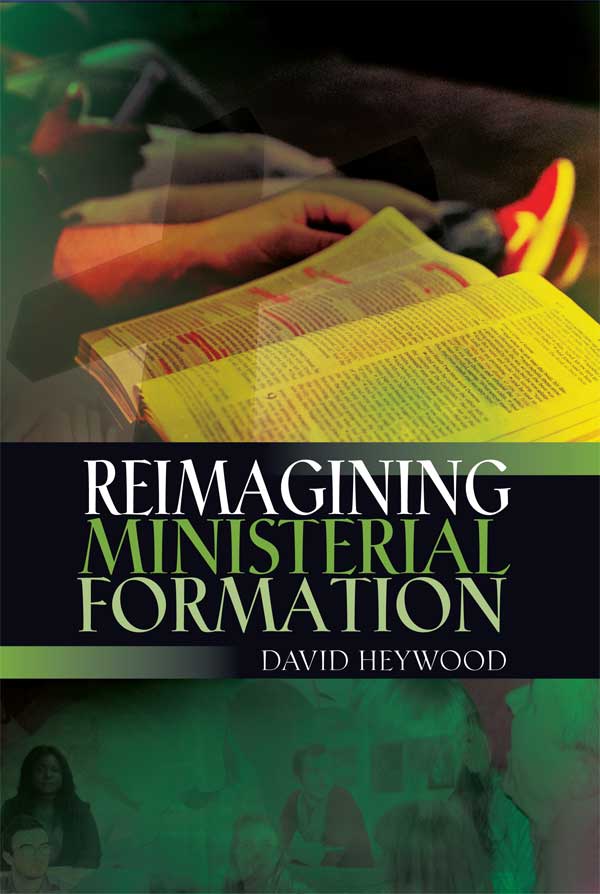 Reimagining Ministerial Formation David Heywood