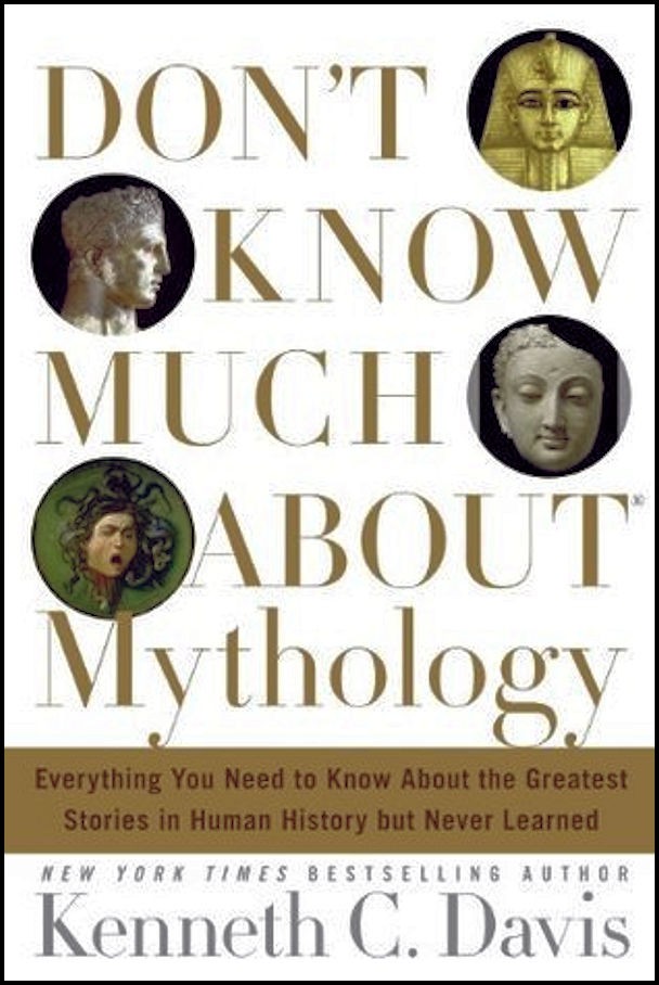 Dont Know Much About Mythology Kenneth C Davis