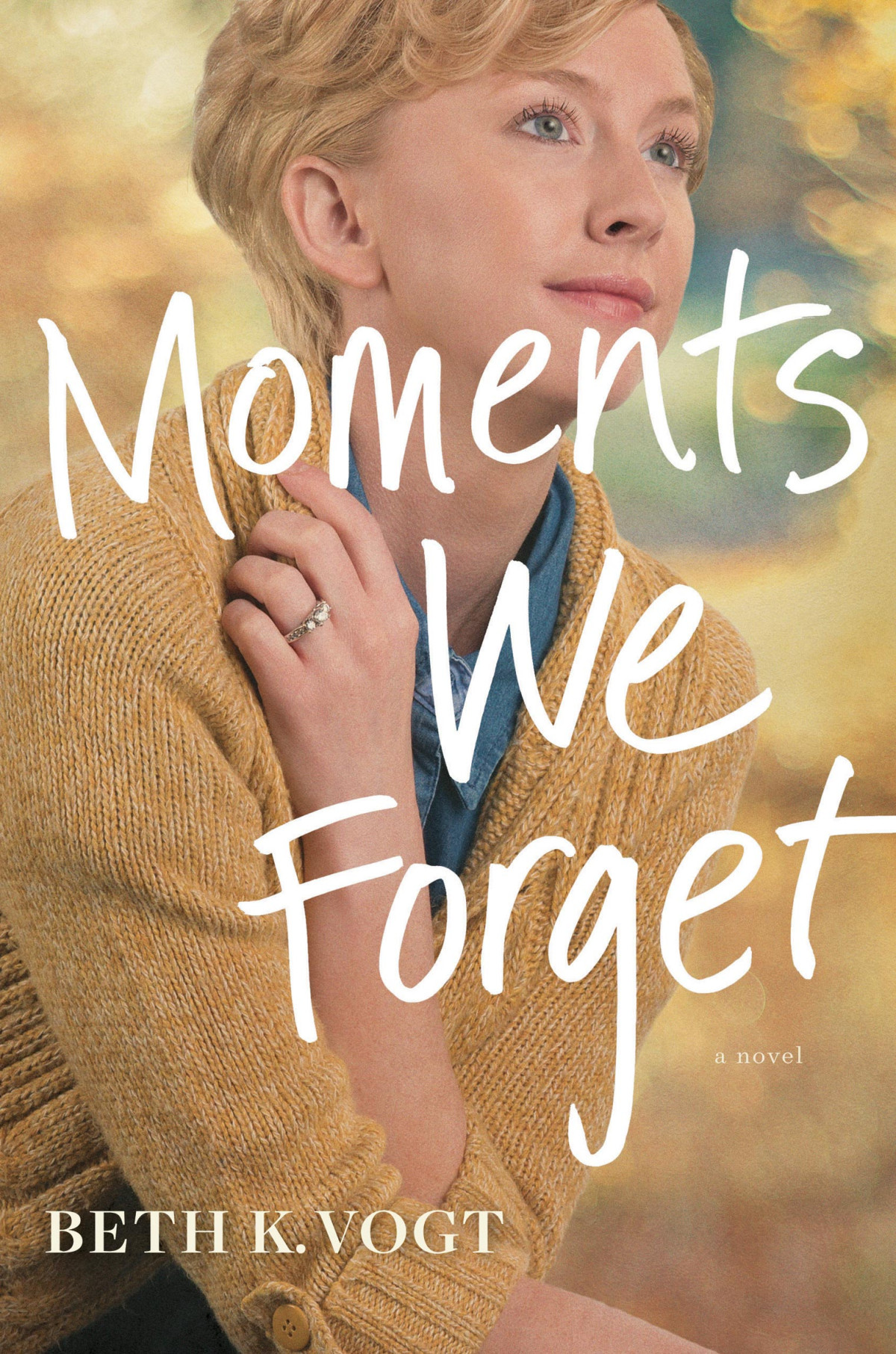 Moments We Forget Beth K Vogt