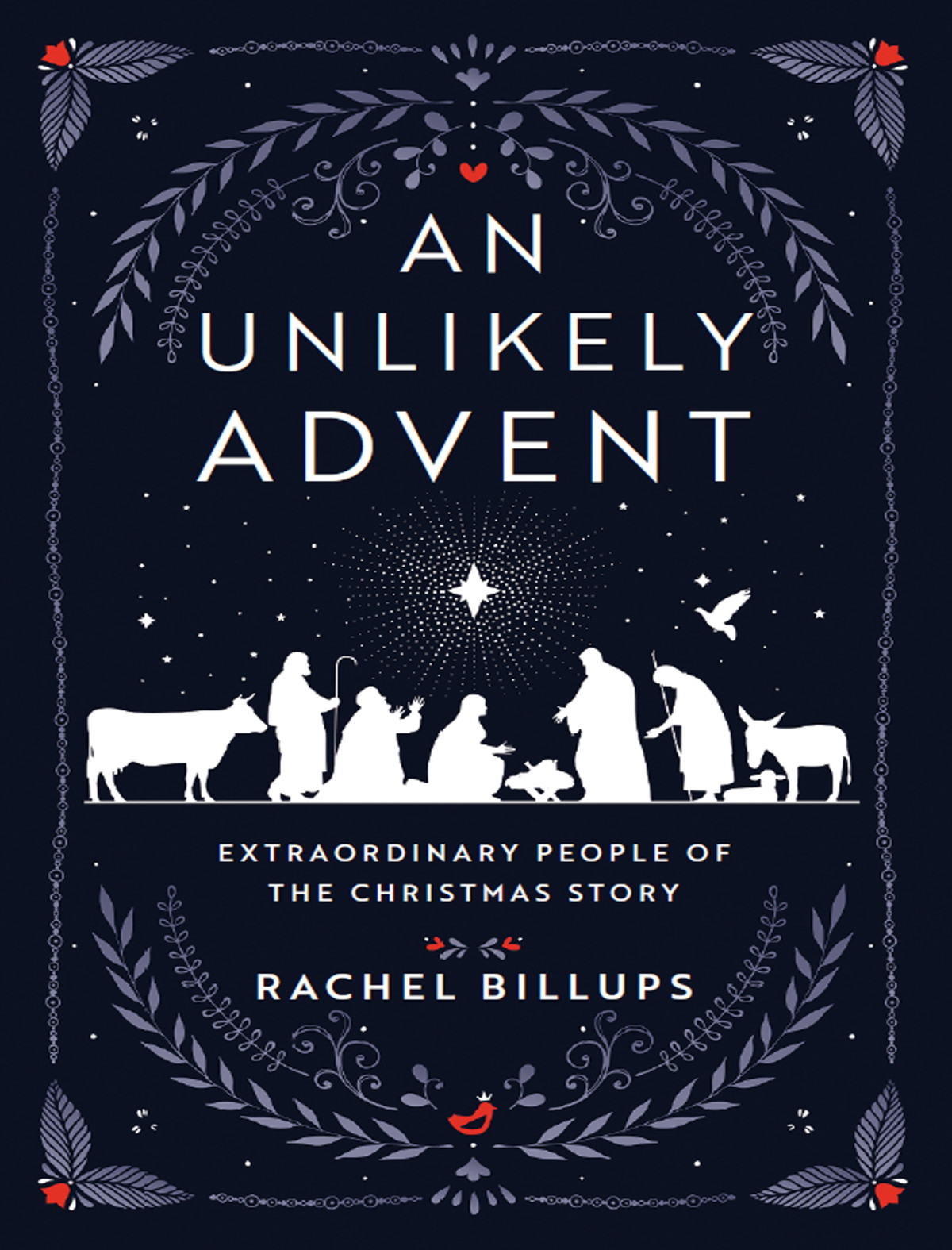 An Unlikely Advent Extraordinary People Of The Christmas Story Billups