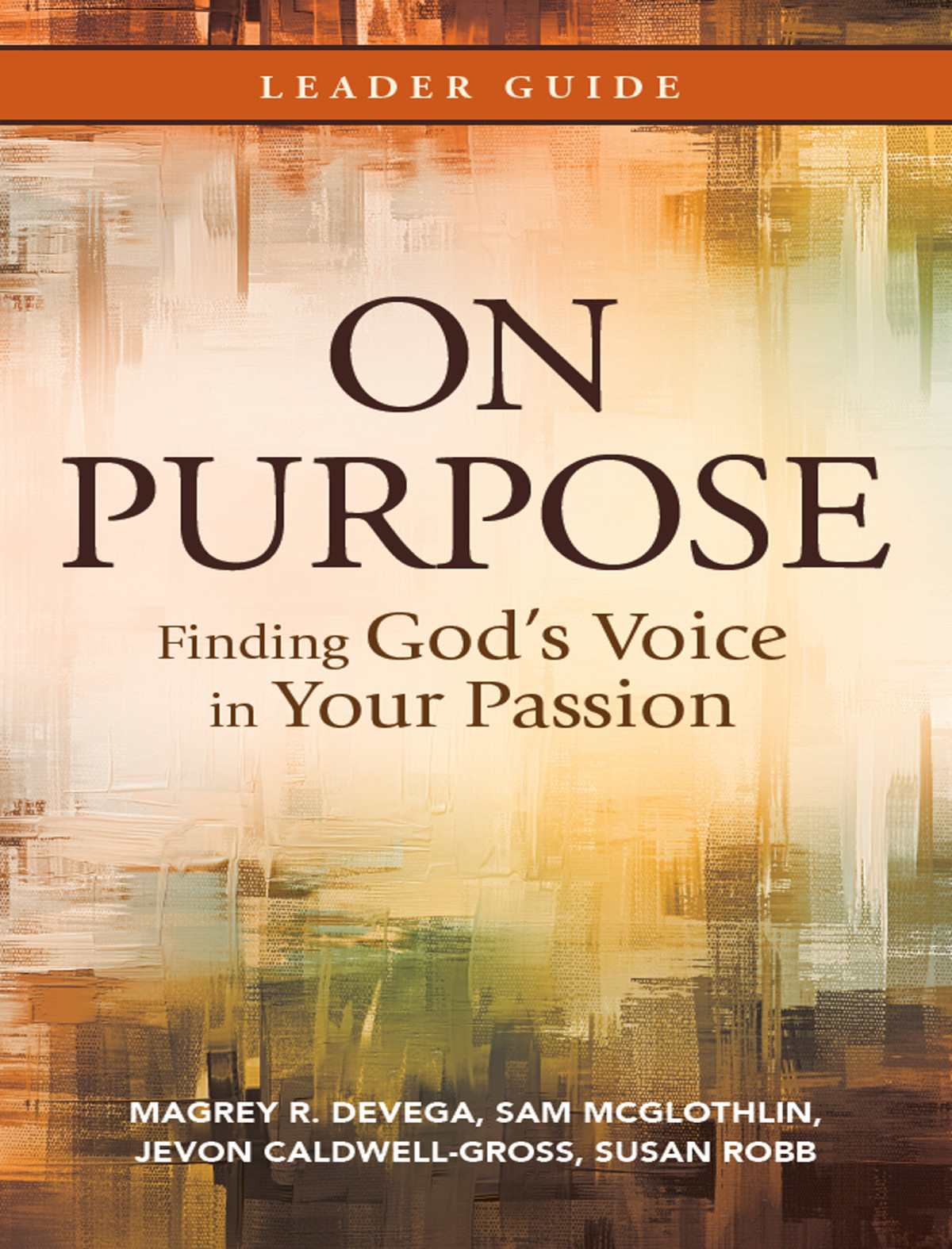 On Purpose Leader Guide Finding Gods Voice In Your Passion Devega