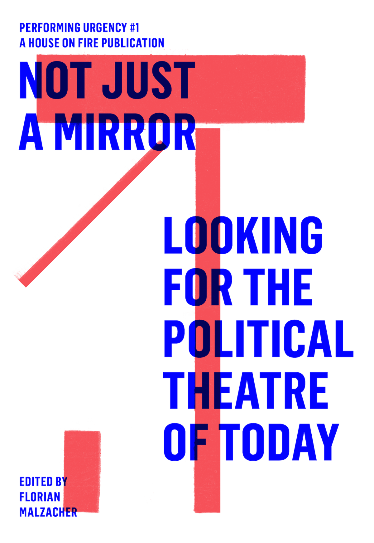 Not Just A Mirror Looking For The Political Theatre Today Florian Malzacher