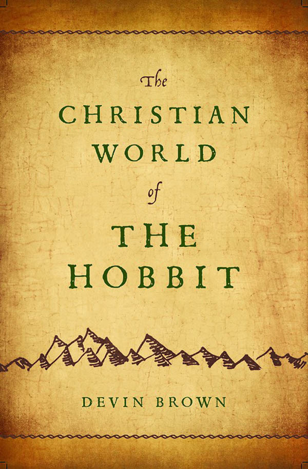 The Christian World Of The Hobbit Brown Devin