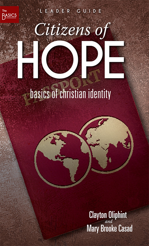 Citizens Of Hope Leader Guide Clayton Oliphintmary Brooke Casad