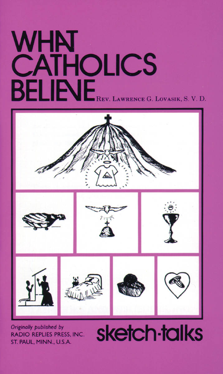 What Catholics Believe Sketch Talks Rev Fr Lawrence Lovasik Svd