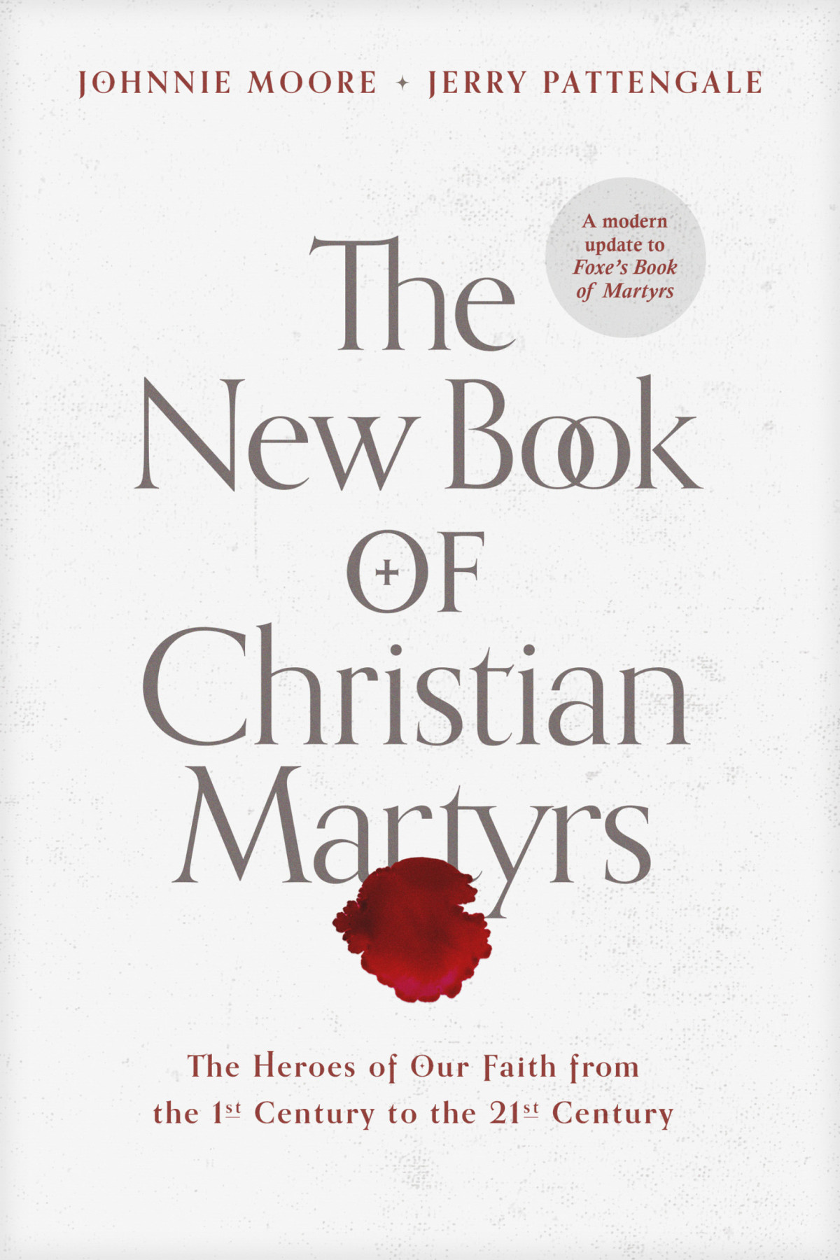 The New Book Of Christian Martyrs Johnnie Moore Jerry Pattengale