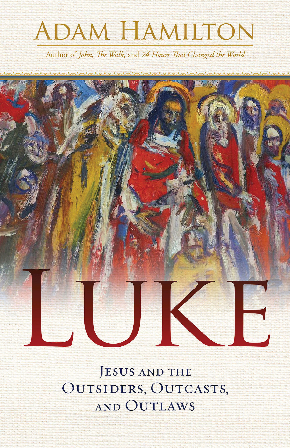 Luke Jesus And The Outsiders Outcasts And Outlaws Hamilton