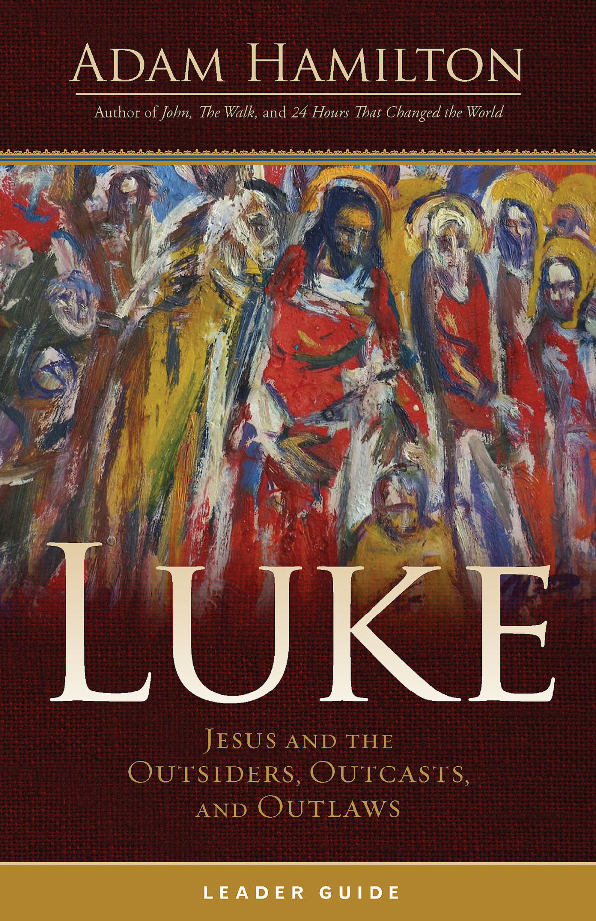 Luke Leader Guide Jesus And The Outsiders Outcasts And Outlaws Hamilton