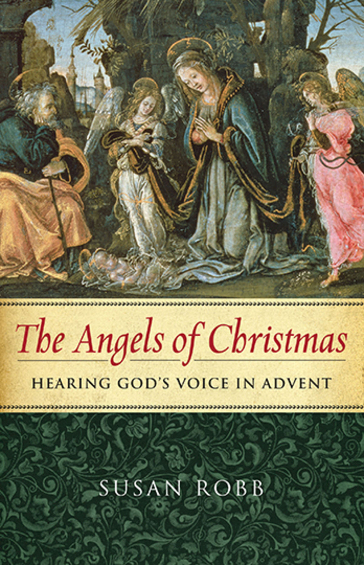 The Angels Of Christmas Hearing Gods Voice In Advent Robb Susan