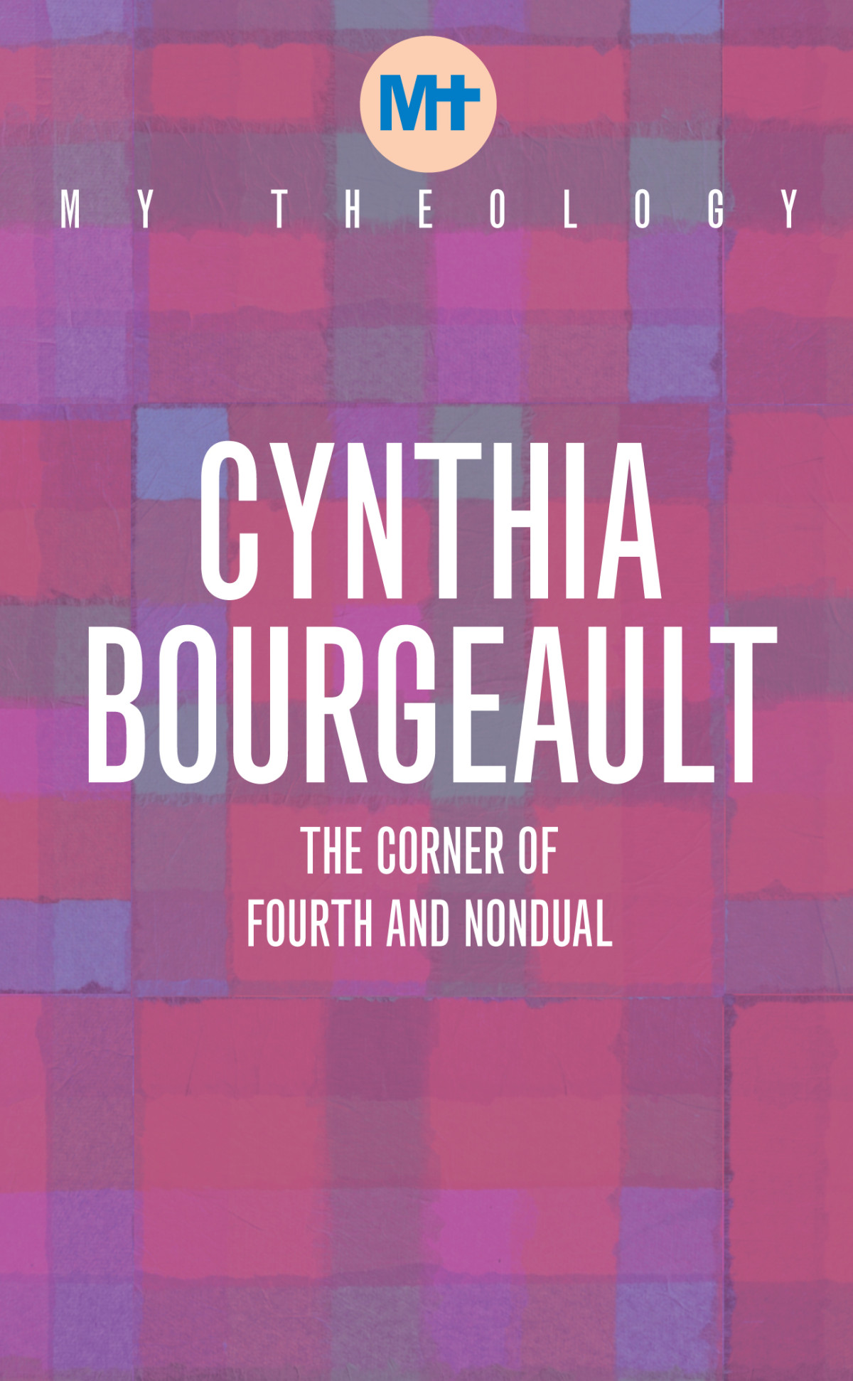 My Theology Cynthia Bourgeault