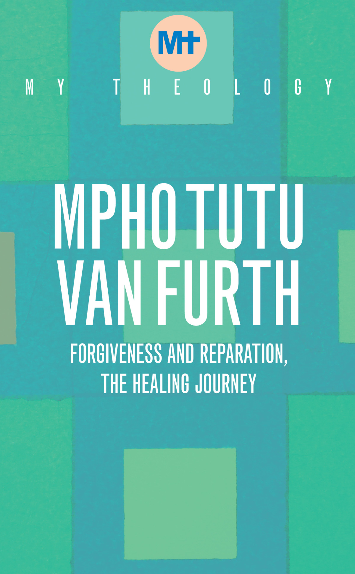 My Theology Mpho Tutu Van Furth