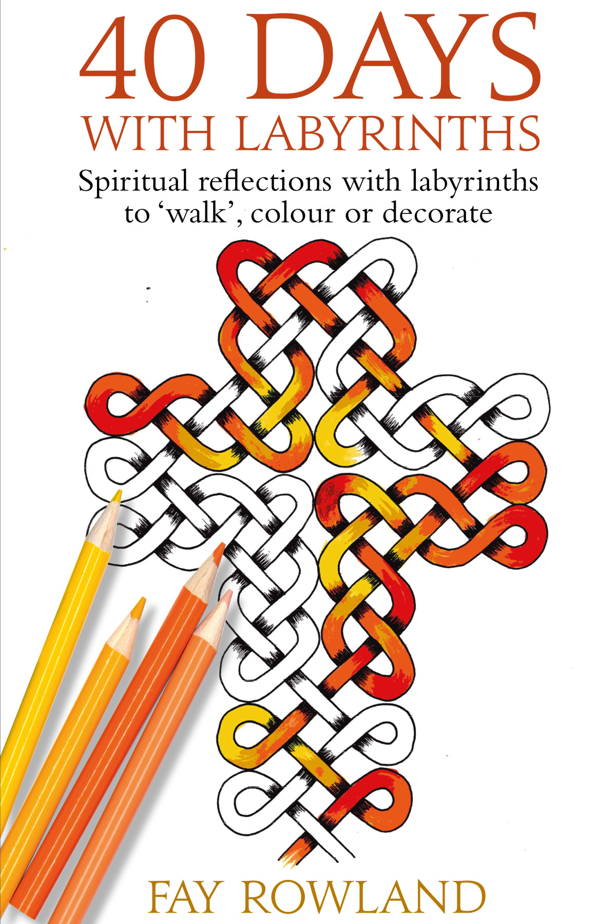 40 Days With Labyrinths Fay Rowland