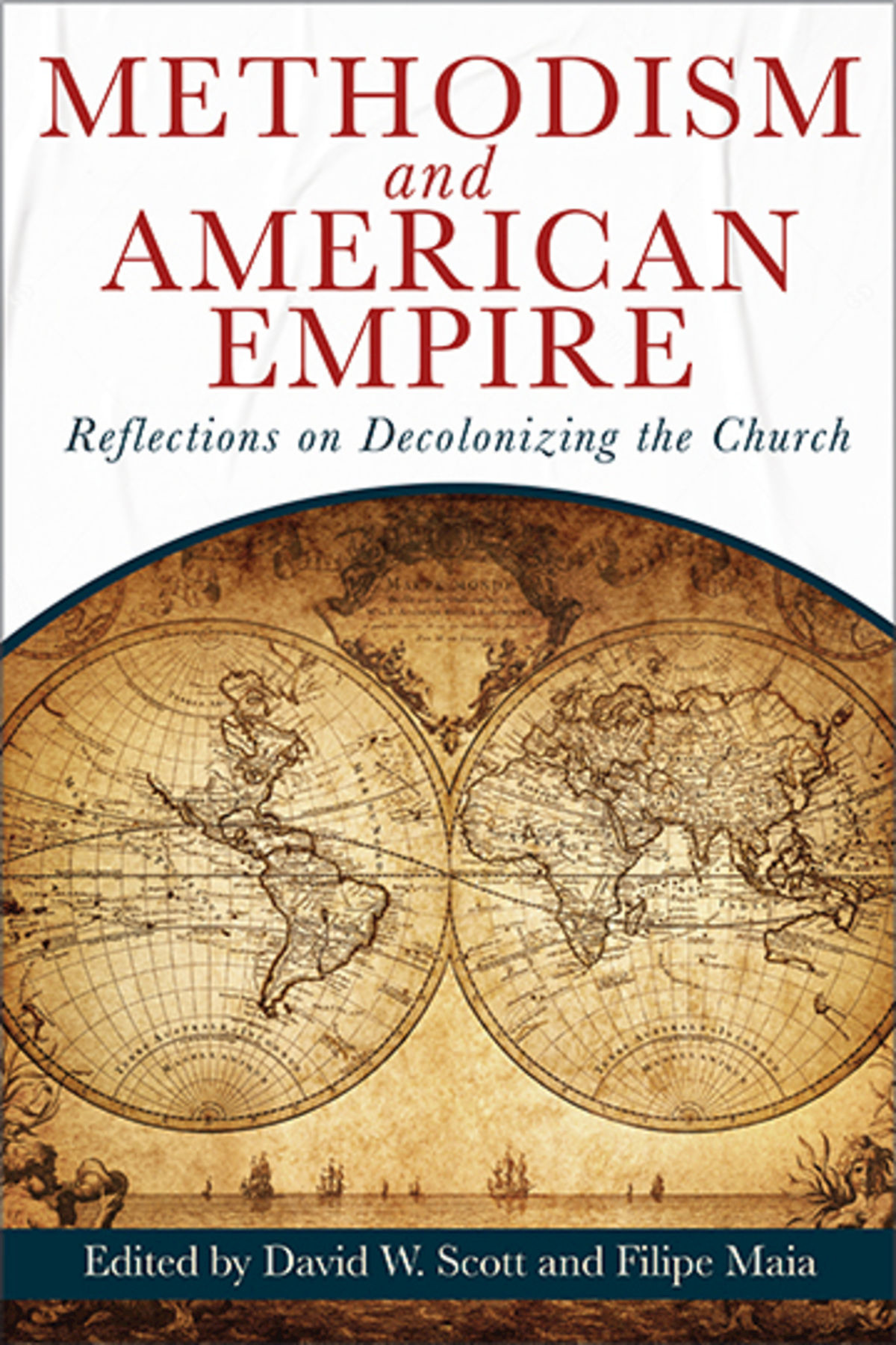 Methodism And American Empire Reflections On Decolonizing The Church Scott