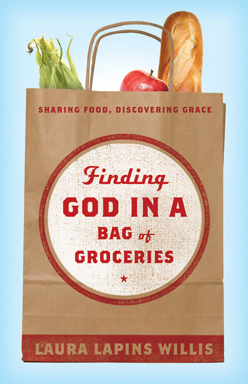 Finding God In A Bag Of Groceries Laura Lapins Willis