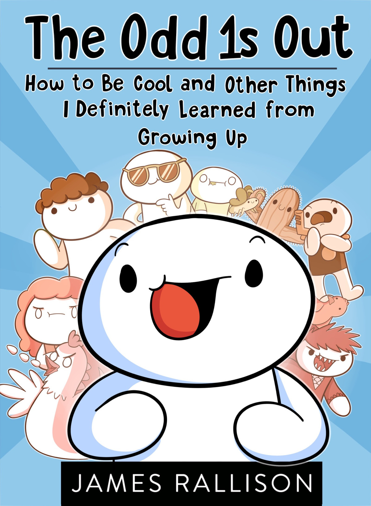 The Odd 1s Out How To Be Cool And Other Things I Definitely Learned From Growing Up James Rallison
