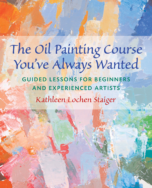 The Oil Painting Course Youve Always Wanted Kathleen Staiger