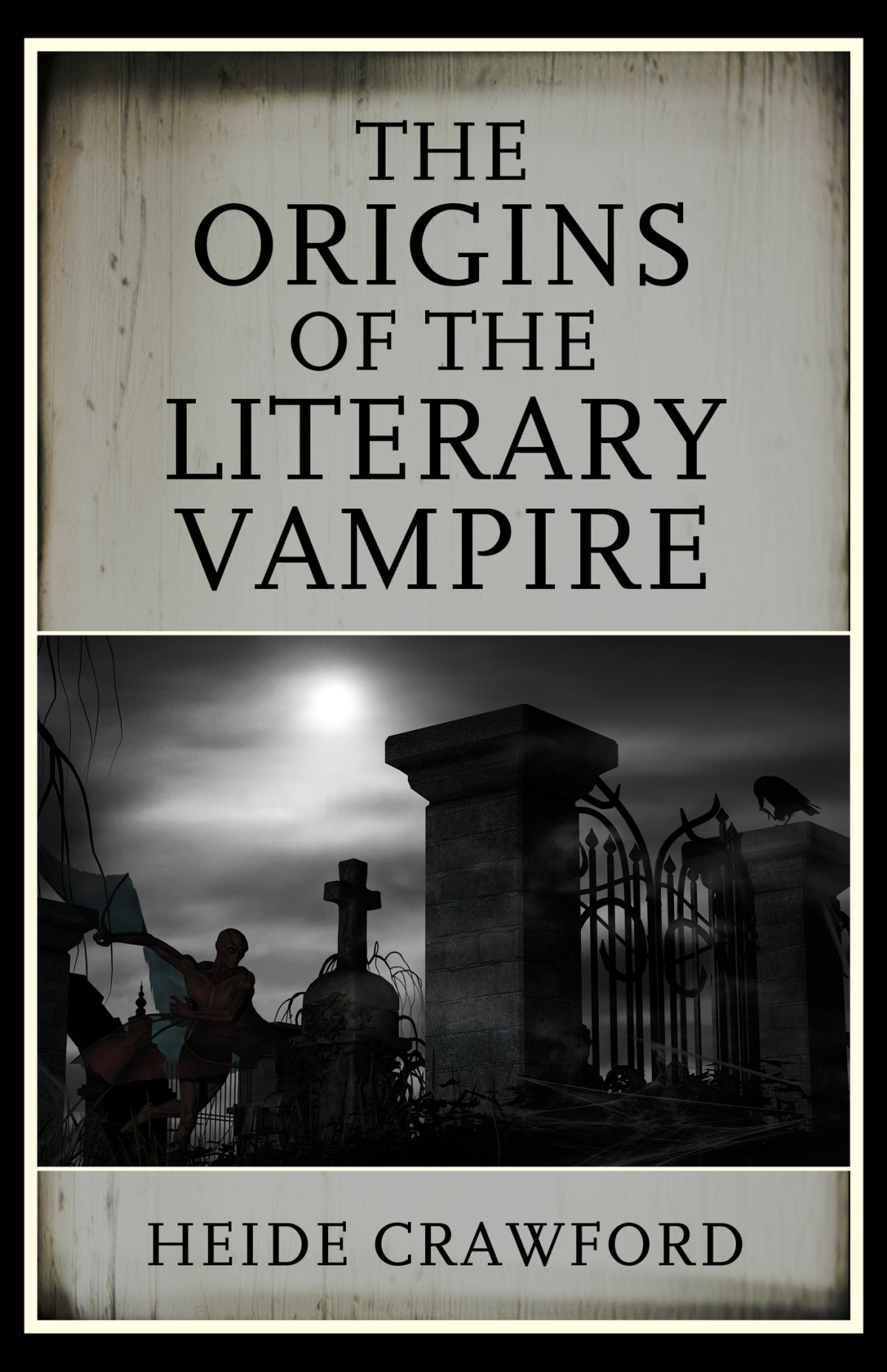 The Origins Of The Literary Vampire Crawford Heide