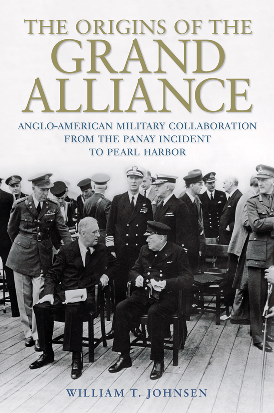 The Origins Of The Grand Alliance William T Johnsen