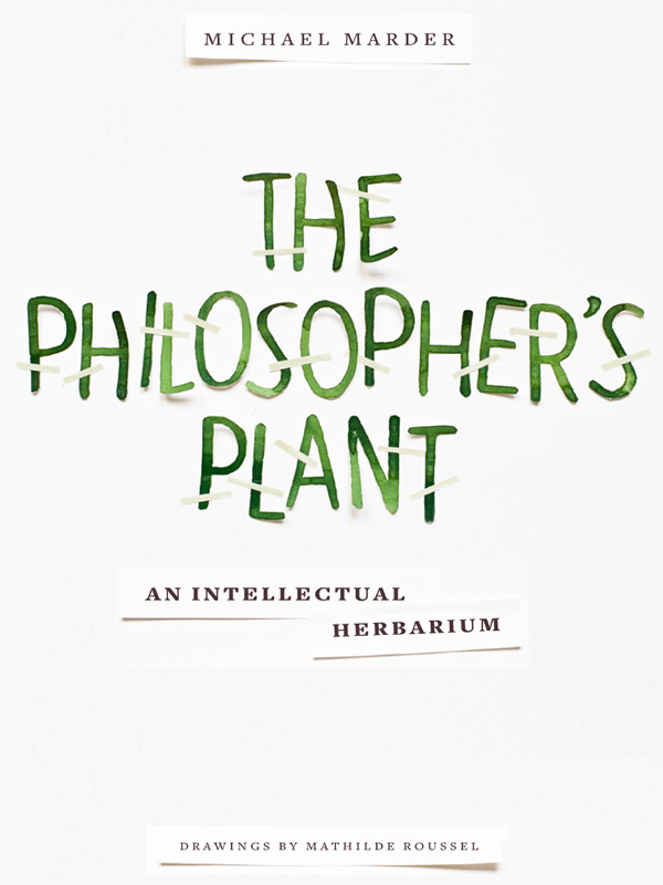 The Philosophers Plant Michael Marder