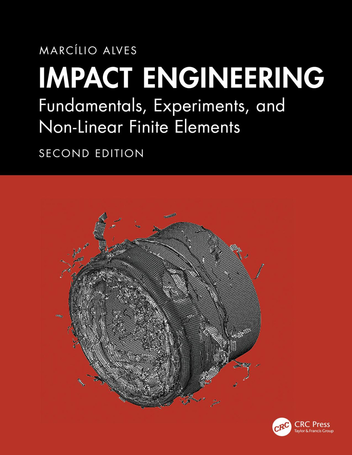 Impact Engineering Fundamentals Experiments And Nonlinear Finite Elements Second Edition 2nd Edition Marclio Alves