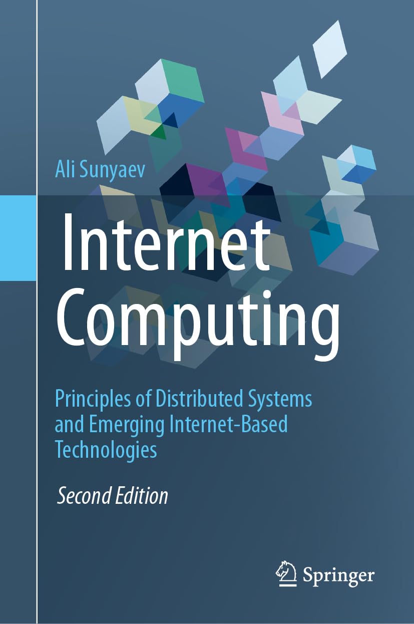 Internet Computing Principles Of Distributed Systems And Emerging Internetbased Technologies Second Edition 2nd Edition Ali Sunyaev